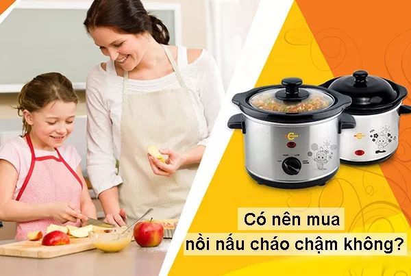 Nồi nấu cháo chậm có nên mua