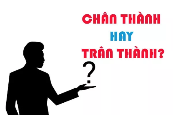 Phân biệt chân thành và trân thành