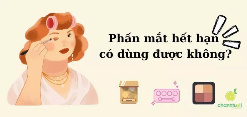 Phấn mắt hết hạn có dùng được không? Nhận biết phấn hết hạn