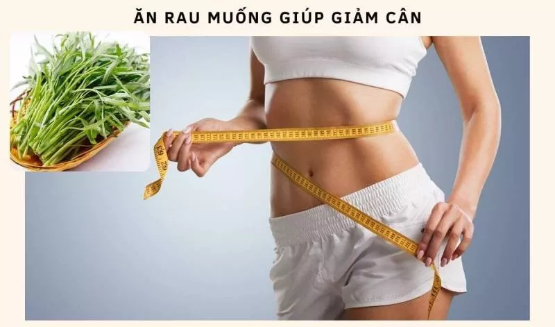 Rau muống và giảm cân