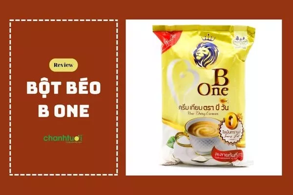 Review bột béo B One có tốt không? Mua ở đâu?