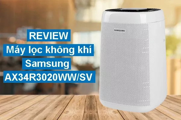 Review chi tiết máy lọc không khí Samsung AX34R3020WW/SV