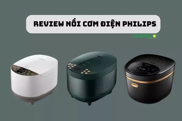 Review top 3 nồi cơm điện Philips chính hãng, giá rẻ