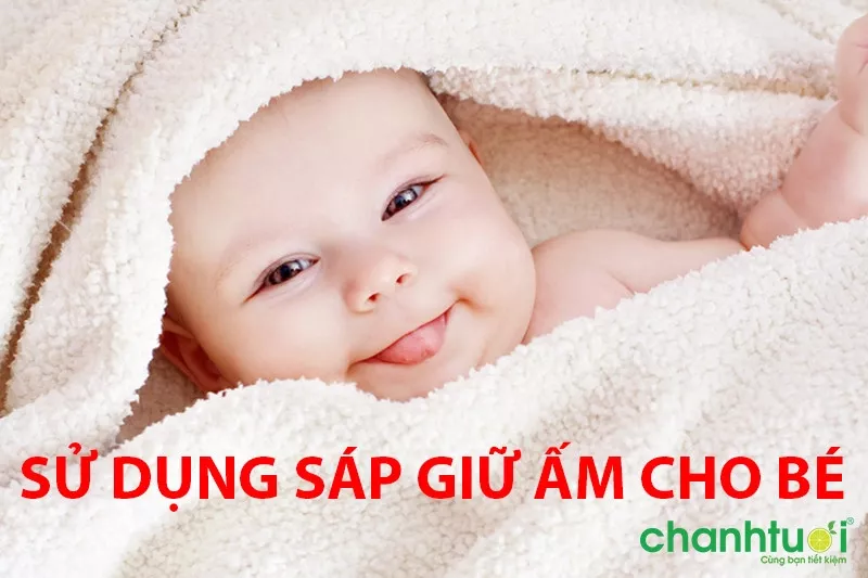 Sáp giữ ấm cho trẻ sơ sinh và trẻ nhỏ