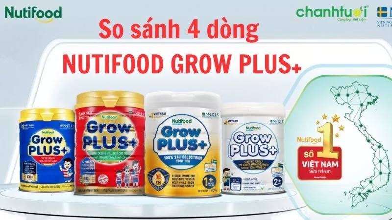 So sánh các loại sữa Grow Plus