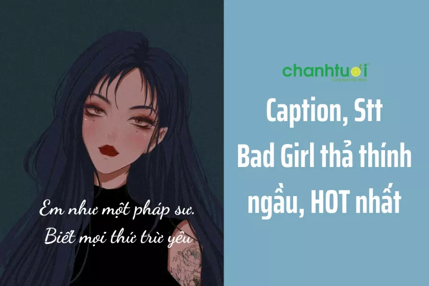 STT Bad Girl Thả Thính Đầy Cá Tính: Hút Hồn Với Phong Cách Độc Đáo