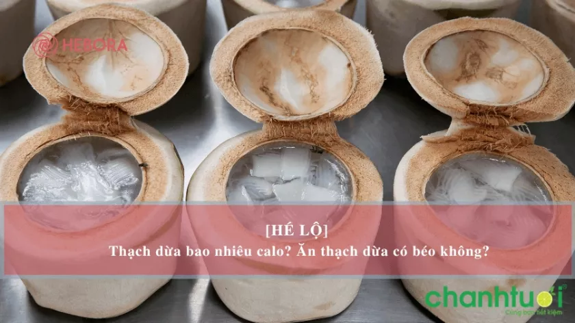 Thạch dừa bao nhiêu calo? Cách làm thạch dừa không tăng cân tại nhà