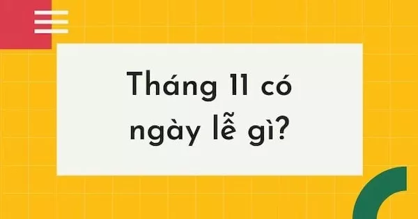 Tháng 11 có ngày lễ gì? Những ngày lễ tháng 11 quan trọng cần nhớ 2024