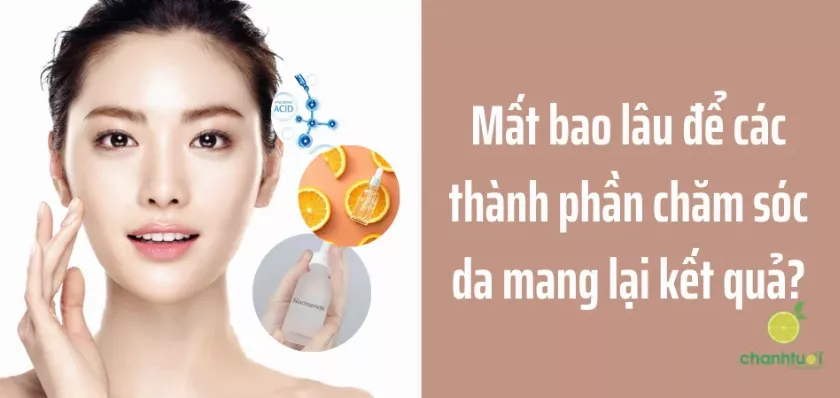 Thời gian hiệu quả của các thành phần chăm sóc da