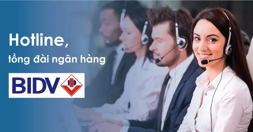 Tổng đài BIDV: Số điện thoại Hotline CSKH 24/7 miễn phí, nhanh nhất