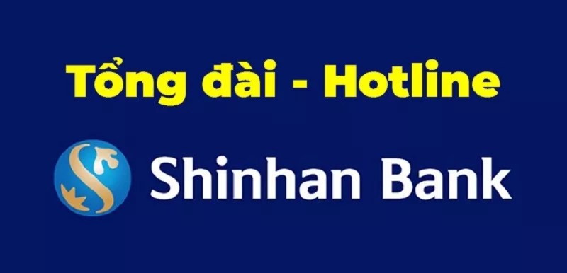 Tổng đài Shinhan là gì? Cách liên hệ với Shinhan Bank nhanh nhất