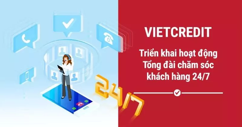 Tổng đài Vietcredit - Hotline CSKH hỗ trợ 24/7: 1900 6515