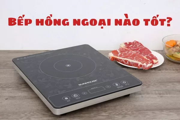 Tổng hợp các loại bếp hồng ngoại