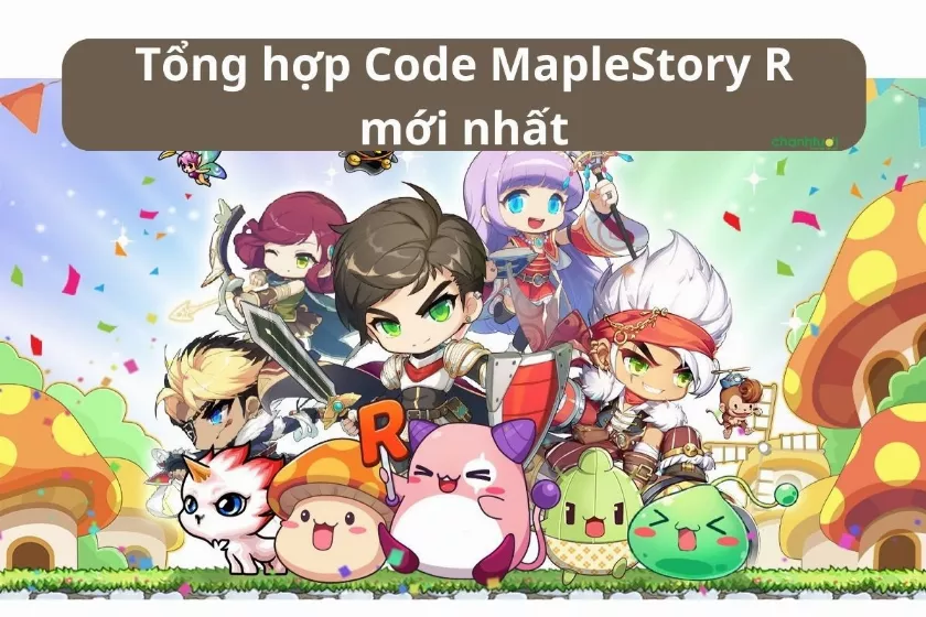 Tổng hợp Code MapleStory R 12/2024 mới đầy đủ nhất