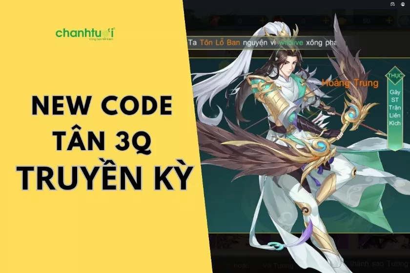 Tổng hợp Code Tân 3Q Truyền Kỳ mới nhất