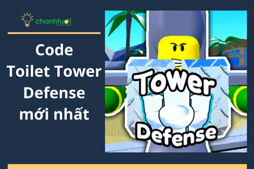 Tổng hợp code Toilet Tower Defense 12/2024 đầy đủ