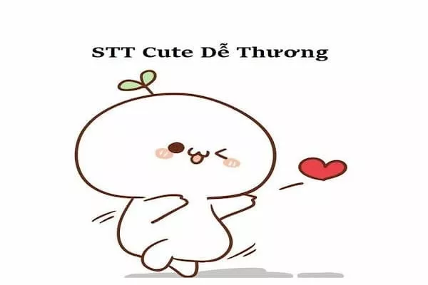 Tổng hợp STT dễ thương hài hước, CAP dễ thương để đăng ảnh triệu like