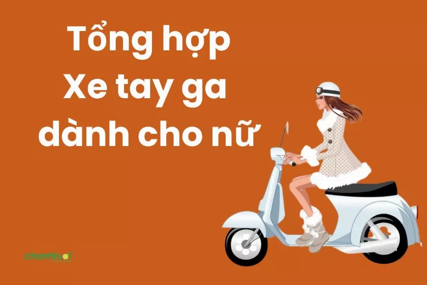 Tổng hợp xe tay ga dành cho nữ