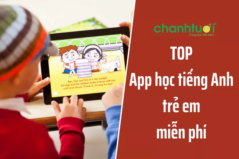 Top 10+ App học tiếng Anh trẻ em miễn phí hiệu quả, thú vị nhất