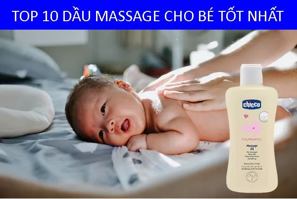 Top 10 dầu massage cho bé tốt nhất được các mẹ tin dùng 2024