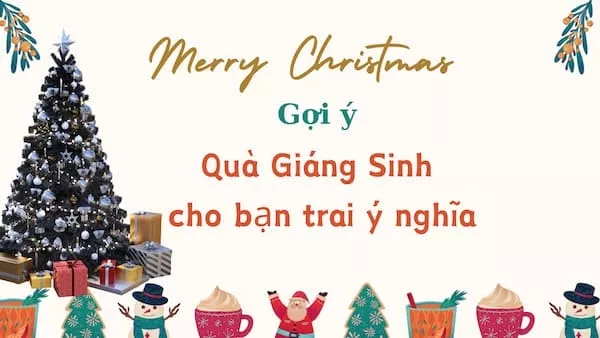 Top 10 món quà Giáng Sinh cho bạn trai cực ý nghĩa