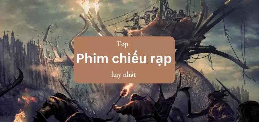 Top 10 phim chiếu rạp 2024 hay nhất, không nên bỏ lỡ