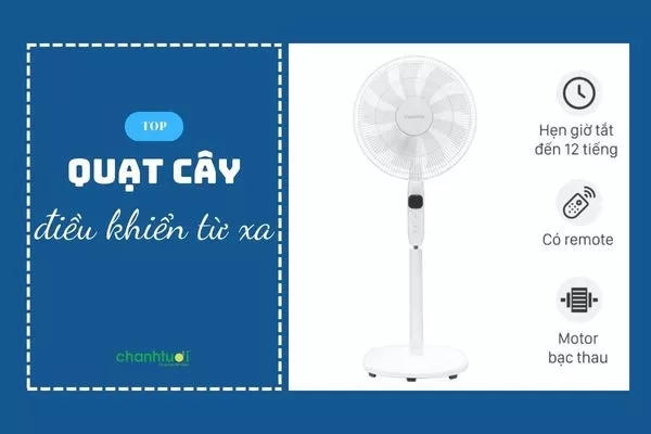 Top 10 quạt cây điều khiển từ xa chất lượng, giá tốt nên mua