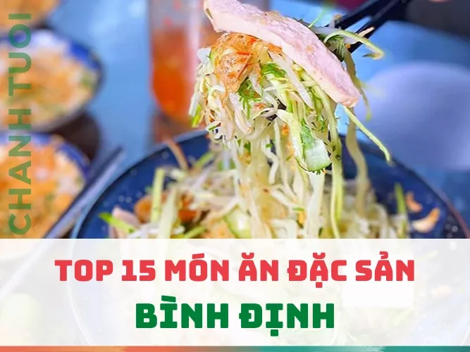 Top 15 đặc sản Bình Định ngon mê ly nhất định phải thử