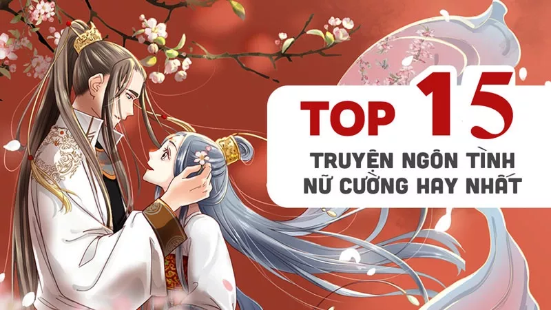 Top 15+ truyện ngôn tình nữ cường hay nhất