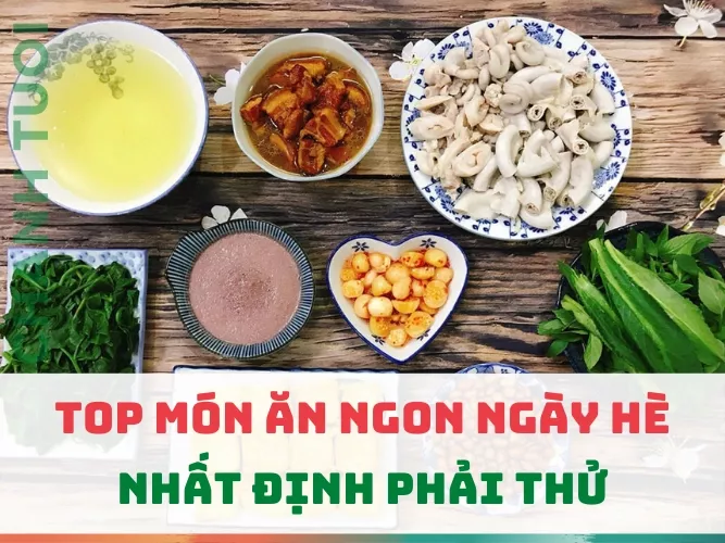 TOP 17 món ngon ngày hè giải nhiệt, chống ngán ngon mà dễ nấu