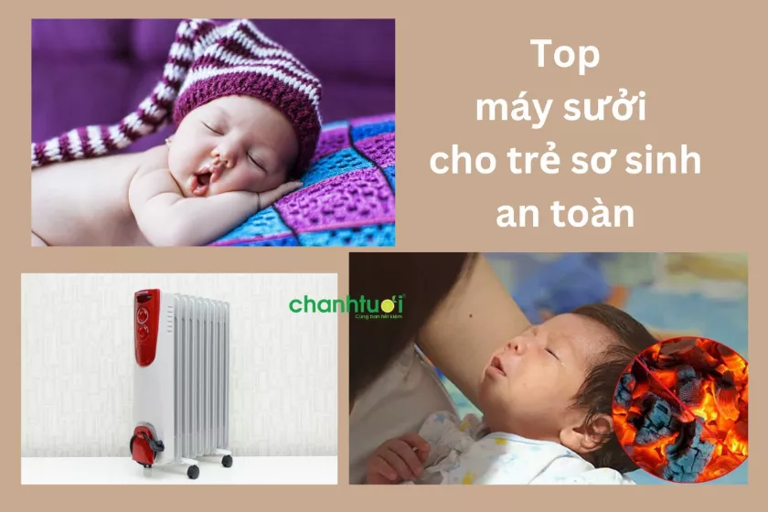 Top 6 máy sưởi cho trẻ sơ sinh, an toàn, đáng mua nhất