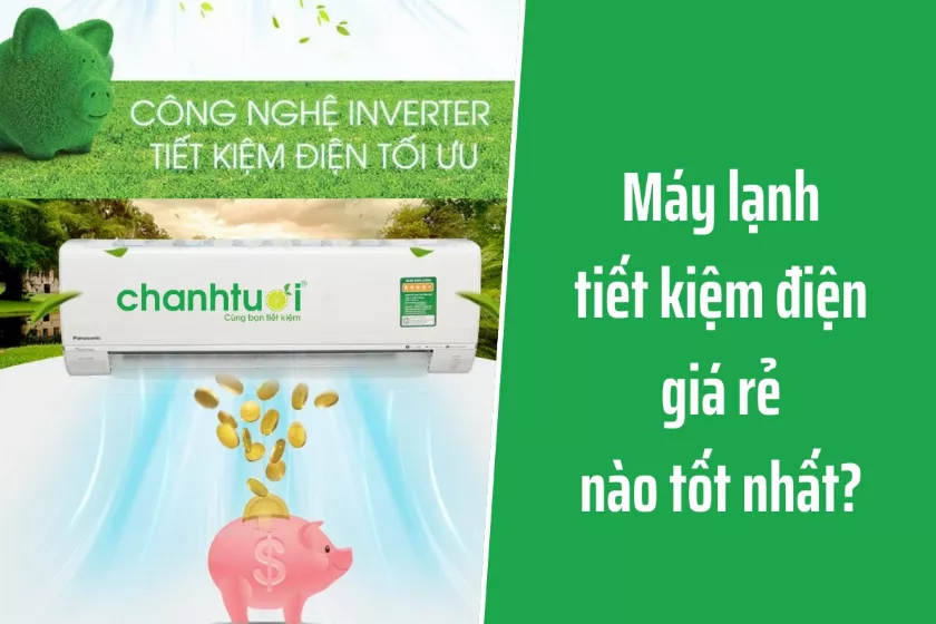 Top 7 máy lạnh tiết kiệm điện giá rẻ dưới 7 triệu nên mua 2024