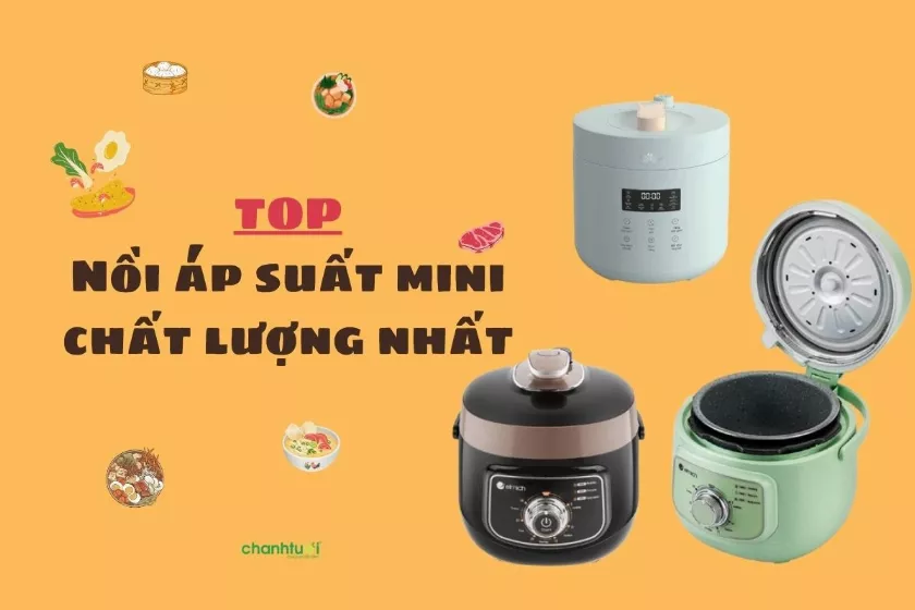 Top 7 nồi áp suất mini đa năng, tiện dụng tốt nhất hiện nay