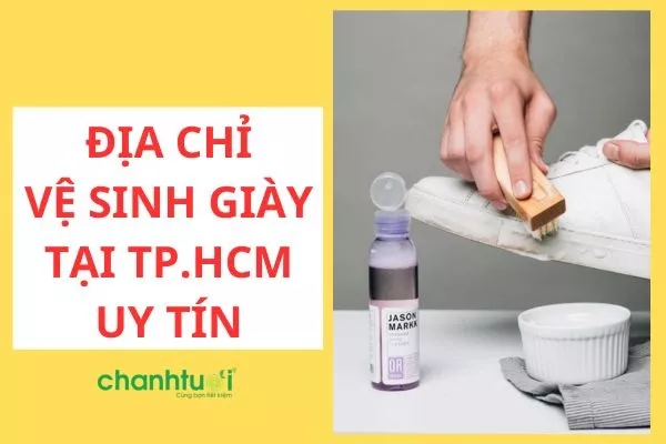 Top 8 địa chỉ dịch vụ vệ sinh giày HCM uy tín gần nhất