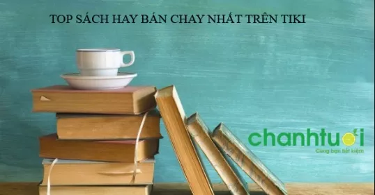 Top những cuốn sách hay bán chạy nhất trên Tiki hiện nay