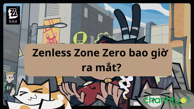 Zenless Zone Zero bao giờ ra mắt? Những thông tin cần biết