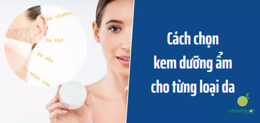 Cách chọn kem dưỡng ẩm cho từng loại da