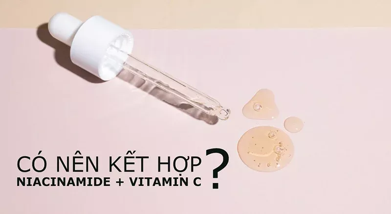 Có nên kết hợp Niacinamide và Vitamin C?