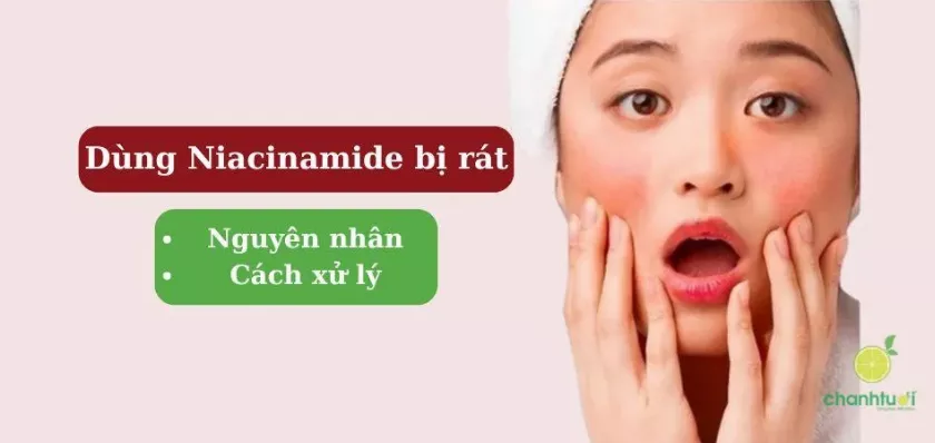 Nguyên nhân dùng Niacinamide bị rát. Cách xử lý hiệu quả