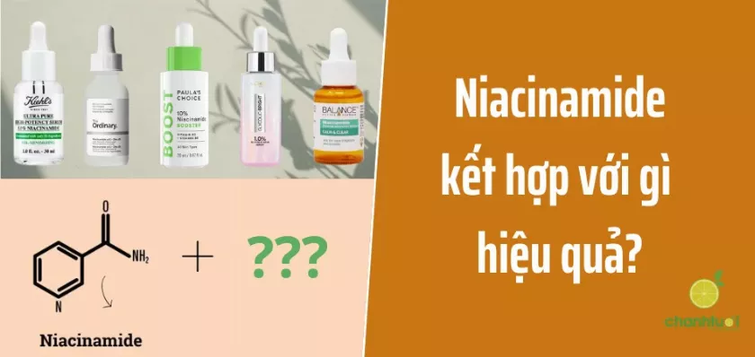 Niacinamide kết hợp với gì để mang hiệu quả trị mụn, trắng da,...?