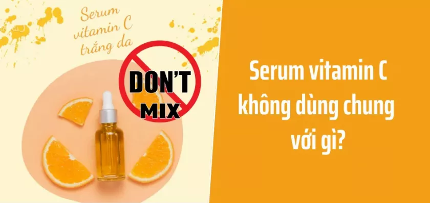 Serum vitamin C không dùng chung với gì để da khỏe đẹp