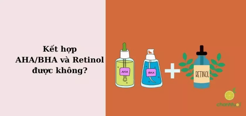 Tổng quan về AHA, BHA và Retinol